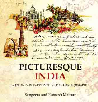 [9789385285912-1] Picturesque India : A Journey In Early Picture Postcards (1896-1947)