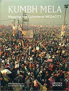 [9789385285073-1] Kumbh Mela : Mapping the Ephemeral Megacity