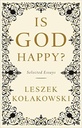 Is God Happy? Selected Essays