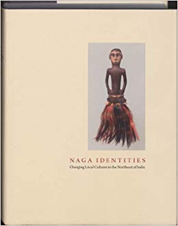 [9789053496794-1] Naga Identities : Changing Local Cultures in the Northeast of India