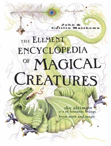 [9780007208739-1] The Element Encyclopedia Of Magical Creatures