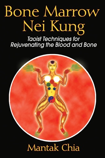 [9781594771125-1] Bone Marrow Nei Kung : Taoist Techniques for Rejuvenating the Blood and Bone