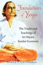 Fundations of Yoga : The Traditional Teachings of Sri Shyam Sundar Goswami