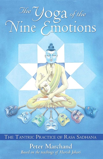 [9781594770944] The Yoga of the Nine Emotions : The Tantric Practice Of Rasa Sadhana