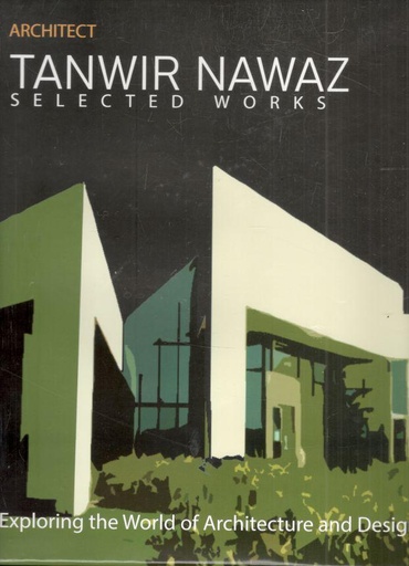 [9789843543080-1] Architect  Tanwir Nawaz : Selected Works