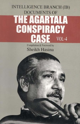 [9789844101753-1] The Agartala Conspiracy Case : Intelligence Brand (IB) Documents Of  Vol. 4