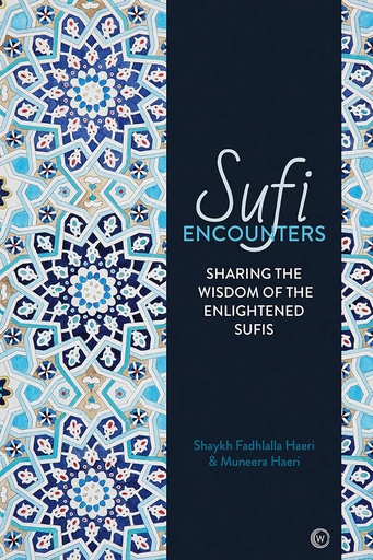 [9781786781857] Sufi Encounters : Sharing The Wisdom of The  Enlightened Sufis