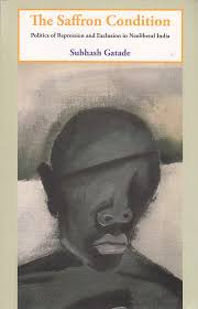 [9788188789757-1] The Saffron Condition :  Politics of Repression and Exclusion in Neoliberal India
