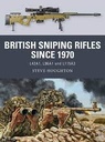 British Sniping Rifles Since 1970 :  L42A1, L96A1 and L115A3
