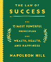 The Law of Success : The  15 Most Powerful Principles for Wealth, Health, and Happiness