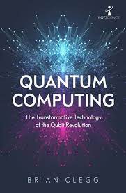 [9781785787072-1] Quantum Computing : The Transformative Technology  of The Qubit Revolution