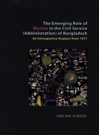 [9789848866801-1] The Emerging Role of Women in the Civil Service (Administration) of Bangladesh