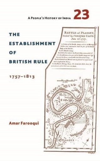 [9789382381747-1] A Peoples History of India 23 : The Establishment of British Rule 1757-1813