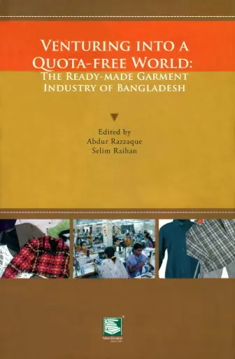 [9789848120828-1] Venturing into a Quota Free World : The Ready-made Garment Industry in Bangladesh