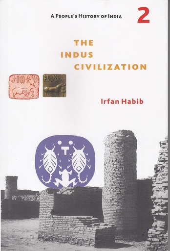 [9789382381532-1] A Peoples History of India 2 : The Indus Civilization