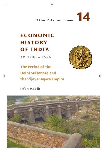 [9788193401576-1] A Peoples History of India 14: Economic History of India, AD 1206-1526