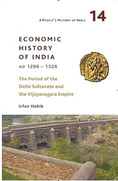 [9788193401576-1] A Peoples History of India 14: Economic History of India, AD 1206-1526