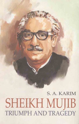 [9789845061537-1] Sheikh Mujib : Triumph And Tragedy