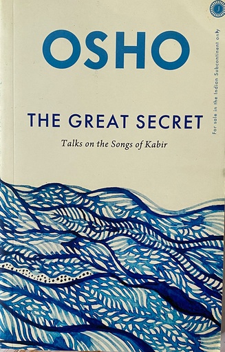 [9788179927854] The Great Secret : Talks on the Songs of Kabir