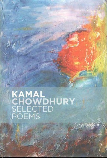 [9789843430014-1] Kamal Chowdhury : Selected Poems