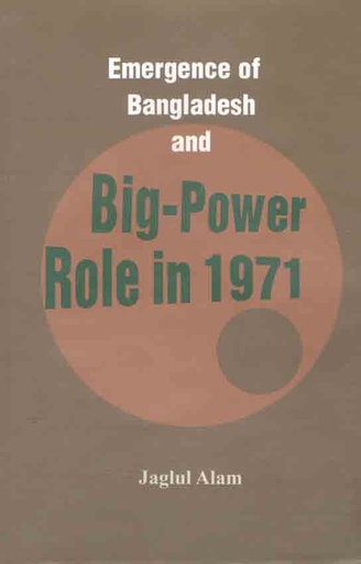 [9789849430872-1] Emergence of Bangladesh and Big Power Role in 1971