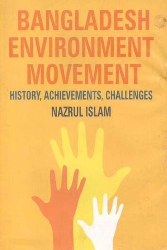 [9789849319832-1] Bangladesh Environment Movement : History, Achievements, Challenges