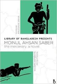 [9789849172291-1] Library of Bangladesh Presents Moinul Ahsan Saber : The Mercenary, a novel