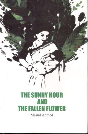 [9789849711094-1] The Sunny Hour And The Fallen Flower