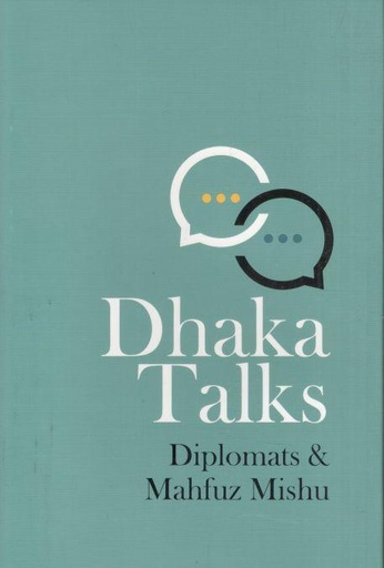[9789849771852-1] Dhaka Talks : Diplomats & Mishu