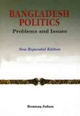 Bangladesh Politics : Problems And Issues