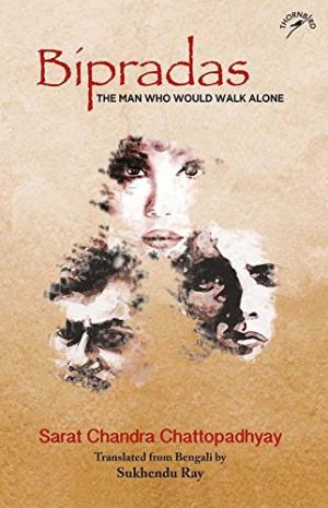 [9789386906403-1] Bipradas : The Man Who Would Walk Alone (Translate Sukhendu Ray)