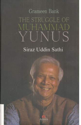 [9789842004827-1] Grameen Bank : The Struggle Of Muhammad Yunnus