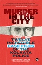 Murder In The City : Twelve Incredible Case Files