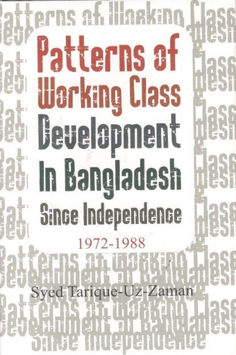 [9789849668787-1] Patterns of Working Class Development In Bangladesh Since Independence 1972-1988