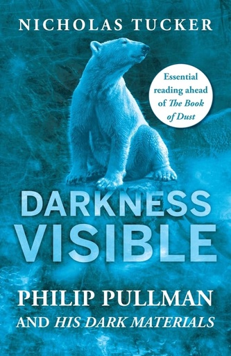 [9781785782282-1] Darkness Visible : Philip Pullman and His Dark Materials