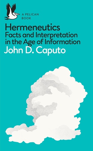 [9780241257852-1] Hermeneutics : Fact And Interpretation in the Age of Information (16)