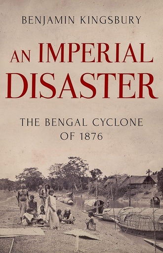 [9789388326773-1] An Imperial Disaster : The Bengal Cyclone of 1876