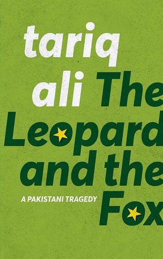 [9780857426390] The Leopard and the Fox : A Pakistani Tragedy