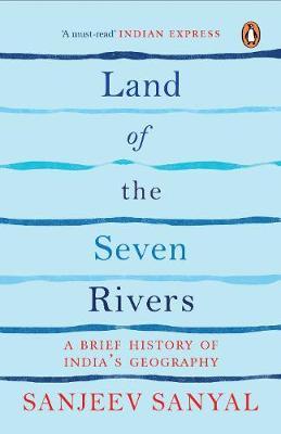 [9780143420934-1] Land of the Seven Rivers : A Brief History Of Indias Geography