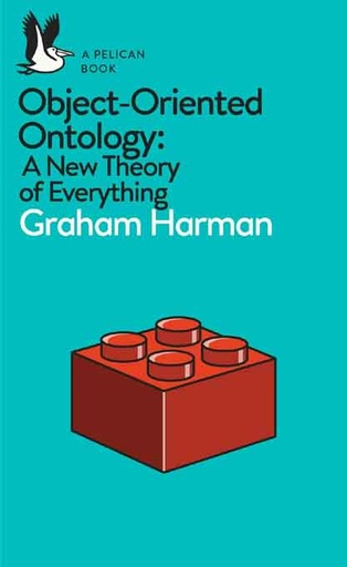 [9780241269152-1] Object-Oriented Ontology : A New Theory of Everything