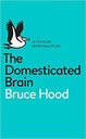 The Domesticated Brain