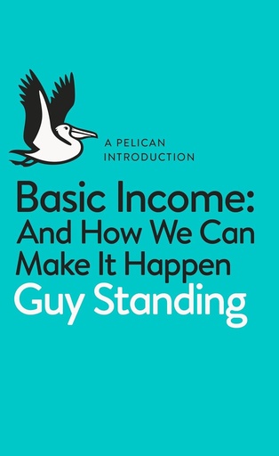 [9780141985480-1] Basic Income : And How We Can Make It Happen (14)