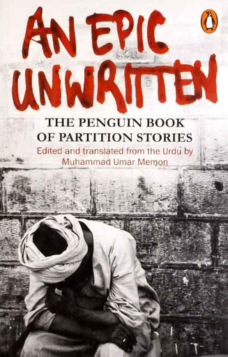 [9780140272277-1] An Epic Unwritten : The Penguin Book of Partition Stories