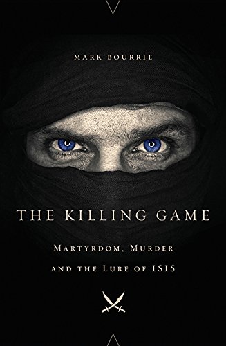 [9788184959031-1] The Killing Game : Martyrdom, Murder And The Lure Of ISIS