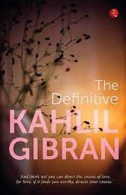 [9788129140265-1] The Definitive Kahlil Gibran