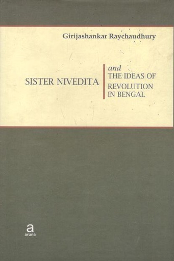 [9789380755120-1] Sister Nivedita And The Ideas Of Revolution In Bengal