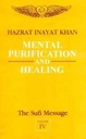The Sufi Message Vol. 4 (Mental Purification And Healing)