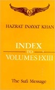 The Sufi Message : Index To Volumes I-XIII