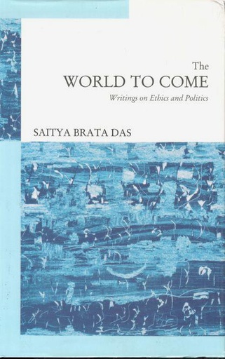 [9789350023280-1] The World to Come : Writings on Ethics and Politics