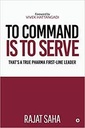To Command Is To Serve : Thats A True Pharma First-Line Leader